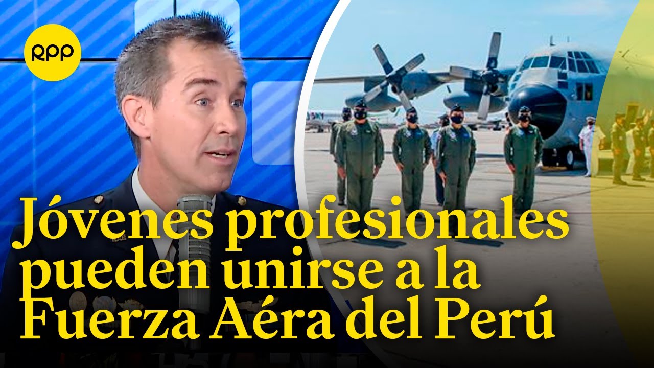 La Fuerza Aérea del Perú convoca a profesionales para unirse a la institución