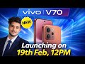 Vivo V70 Launching on 19th Feb, 12PM 🔥 50MP ZEISS Camera | Full Details!