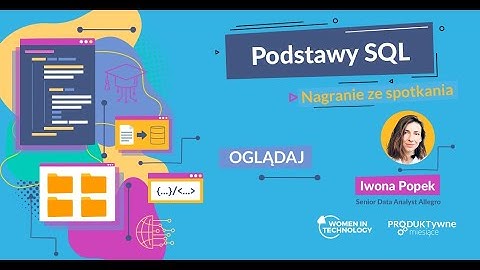 Podstawy SQL - nagranie webinaru z Iwoną Popek | Women in Technology Poland