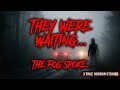 3 TRUE Horror Stories That Will Make You Fear Fog | Scary Stories For Sleep