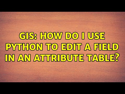 GIS: How do I use Python to edit a field in an attribute table? (2 Solutions!!)