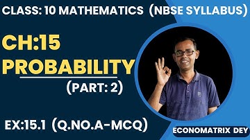 CLASS:10 PROBABILITY || CHAPTER-15 (PART-2)|| MCQ Q.NO.-A ||NBSE SYLLABUS||
