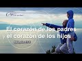 El corazón de los padres y el corazón de los hijos