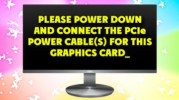 Как исправить PLEASE POWER DOWN AND CONNECT THE PCIe POWER CABLE FOR THIS GRAPHICS CARD