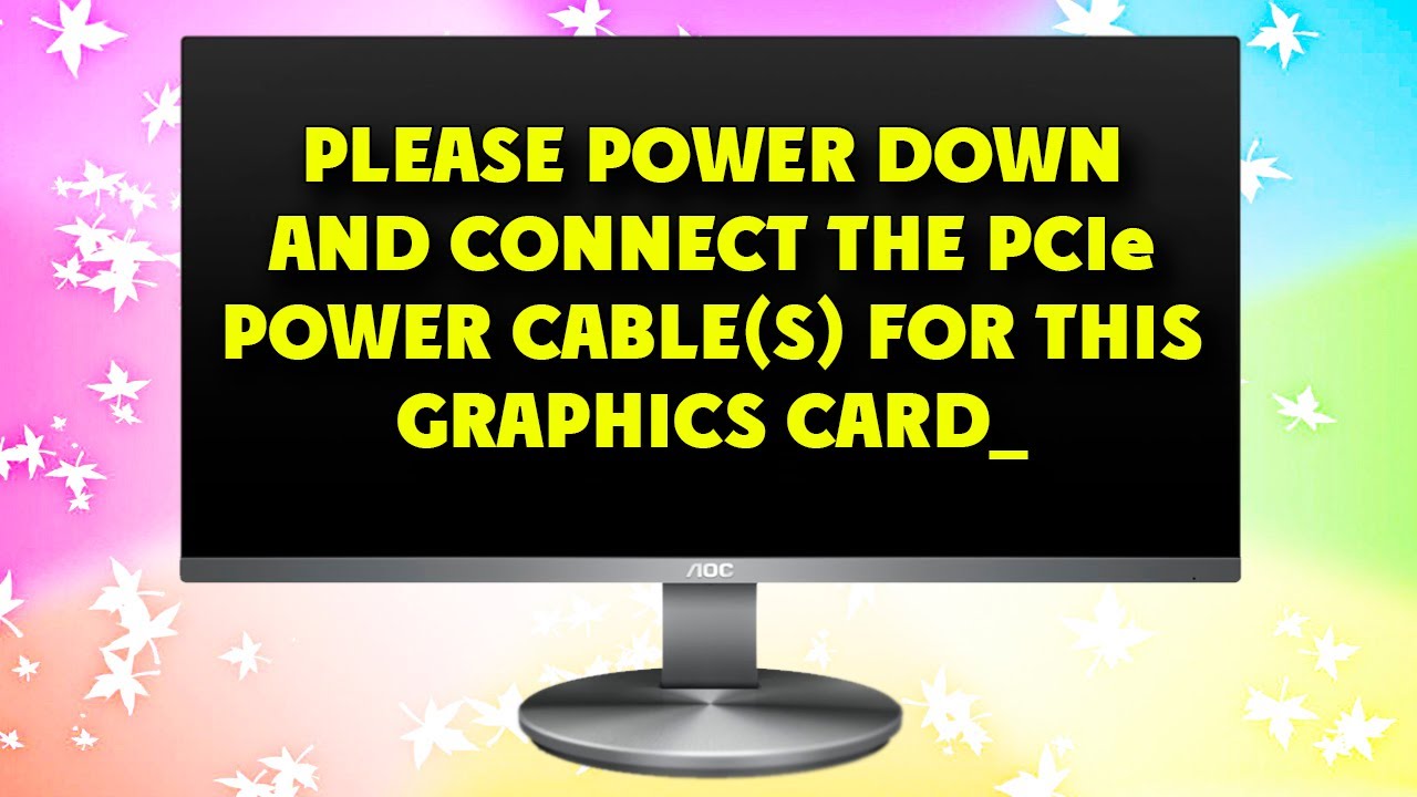 Please power down and connect the. Please Power down and connect the PCIE Power Cable. Please Power down and connect the PCIE Power Cable for this Graphics. Please Power down and connect the PCIE Power Cable s for this Graphics Card. Please Power down and connect the PCIE Power Cable for this Graphics Card что делать.