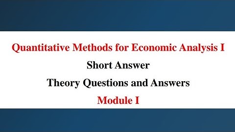 Module I, Quantitative Methods for Economic Analysis I, Short Answer, Theory Questions and Answers