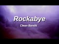 Clean Bandit - Rockabye (lyrics) ft. Sean Paul &amp; Anne-Marie