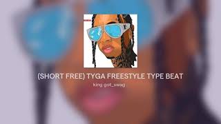 (SHORT FREE) TYGA FREESTYLE TYPE BEAT