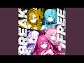 BREAK FREE
