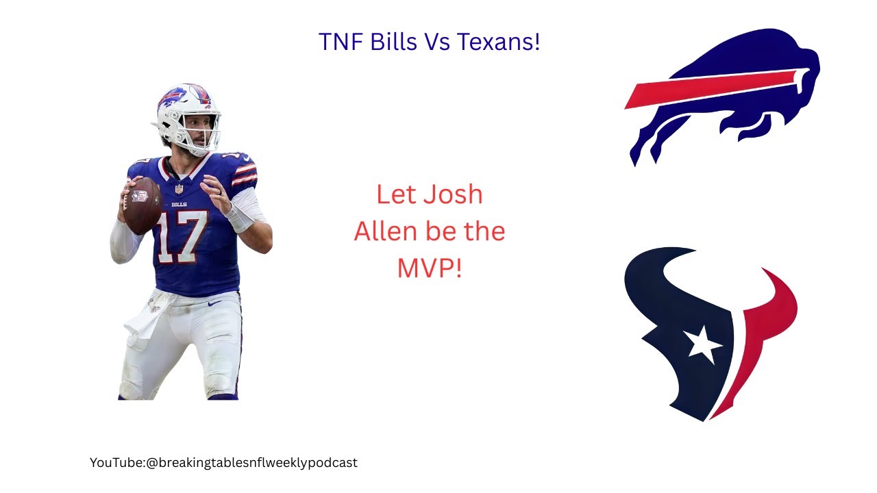 Bills Vs Texans TNF! Unleashing Josh Allen: The Key to Victory!