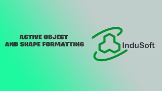 Active Object and Shape Formatting | Indusoft Web Studio Educational #2