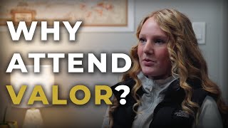 Why Do You Attend Valor