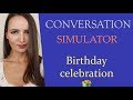 Let's talk about Birthday Celebration in Russian | Conversation Simulator