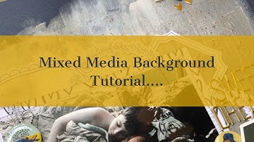 Mixed Media Background Process
