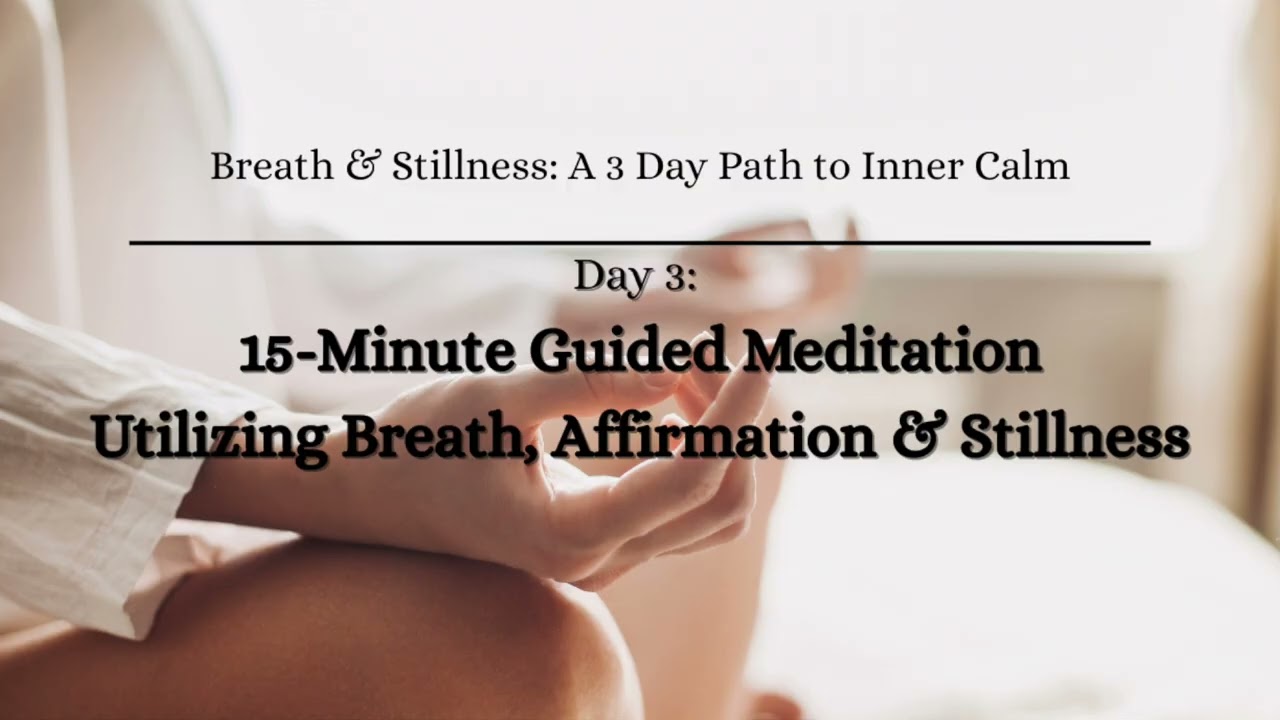 15-Minute Guided Meditation: Breath & Stillness: A 3 Day Path to Inner Calm