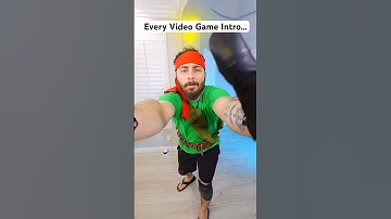 Every Video Game Intro…