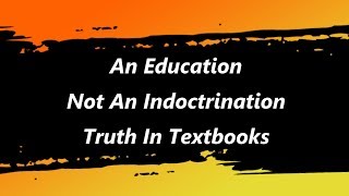 Truth in Textbooks - Education Not Indoctrination