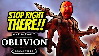 I never Played This ... lets Rectify that!! Oblivion Remastered