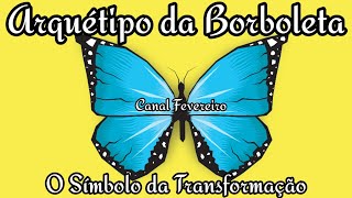 Arquétipo Borboleta:🦋 Afirmações Positivas de Transformação.🦋