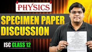 ISC PHYSICS SPECIMEN PAPER DISCUSSION | Class 12 Board