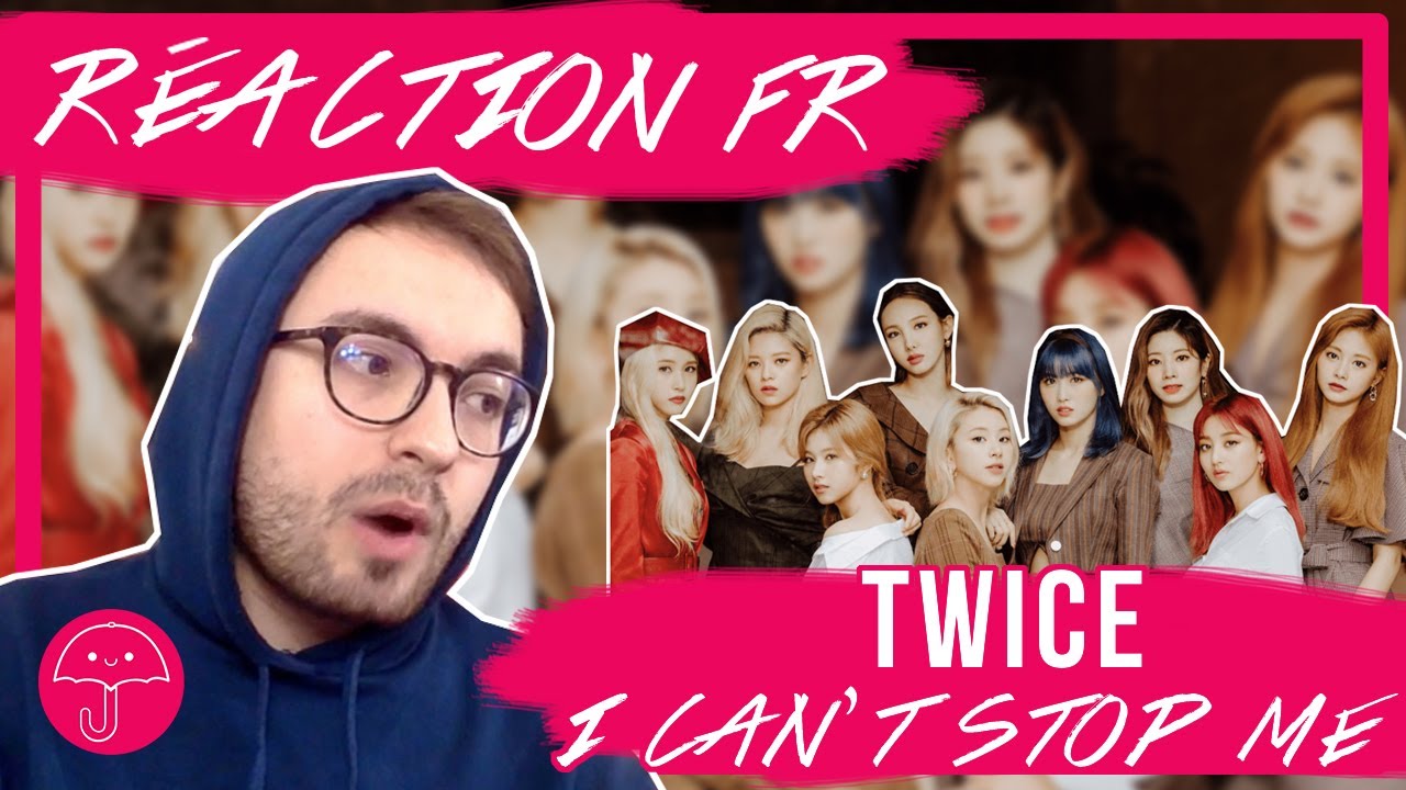 "I Can't Stop Me" de TWICE / KPOP RÉACTION FR