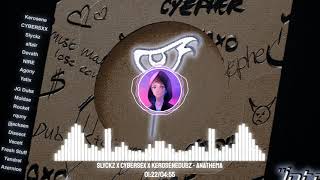 SLYCKZ x KeroseneDubz x CyberSex - Anathema