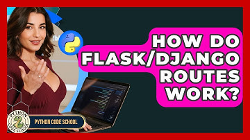 How Do Flask/Django Routes Work? - Python Code School
