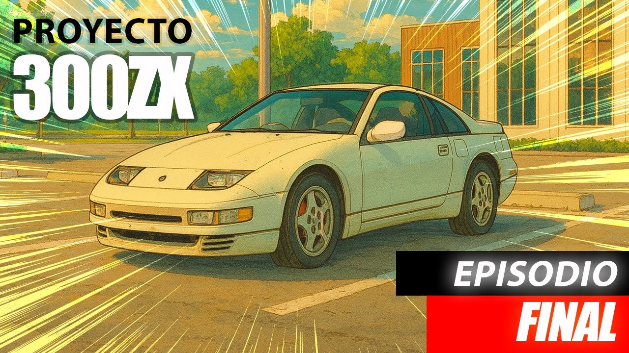 Proyecto Nissan 300zx 🛠️ - Ep FINAL