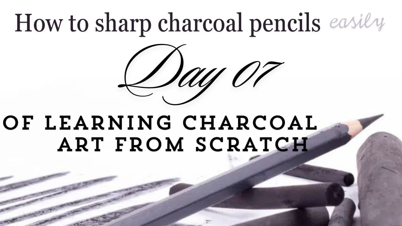 how to sharp charcoal pencil | step by step | easy method | day 07 ...