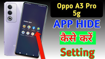 Oppo a3 pro 5g me app hide kaise kare/hide apps in Oppo a3 pro 5g /Oppo a3 pro 5g hide setting