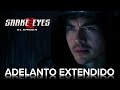 Snake Eyes: El Origens | Adelanto Extendido | Paramount Movies