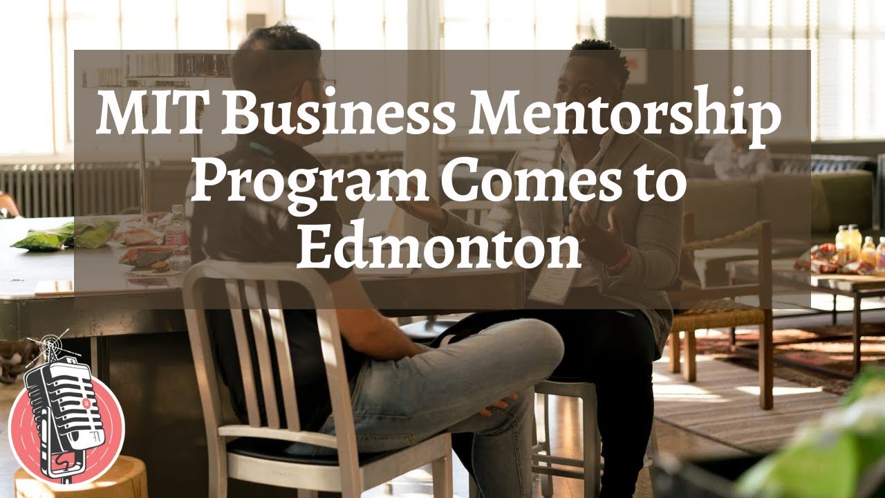 MIT Business Mentorship Program Comes to Edmonton | ep.39-Amplify your Business FULL
