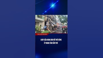 Cháy cửa hàng bán đồ thờ cúng ở trung tâm Cần Thơ