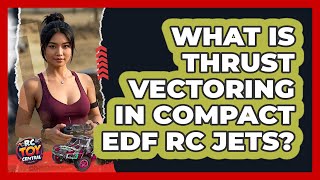 What Is Thrust Vectoring In Compact EDF RC Jets? - RC Toy Central