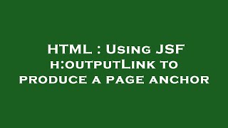 HTML : Using JSF h:outputLink to produce a page anchor