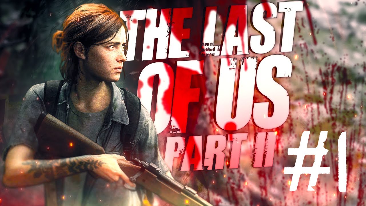 Let’s Play The Last of Us Part 2 (Survivor Difficulty) #1 – The Beginning
