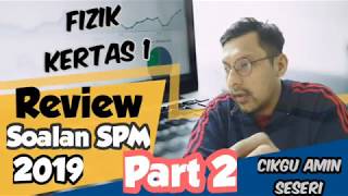 Part 2 : Bagaimana Skor Markah Penuh dalam Fizik SPM 2019 Kertas 1