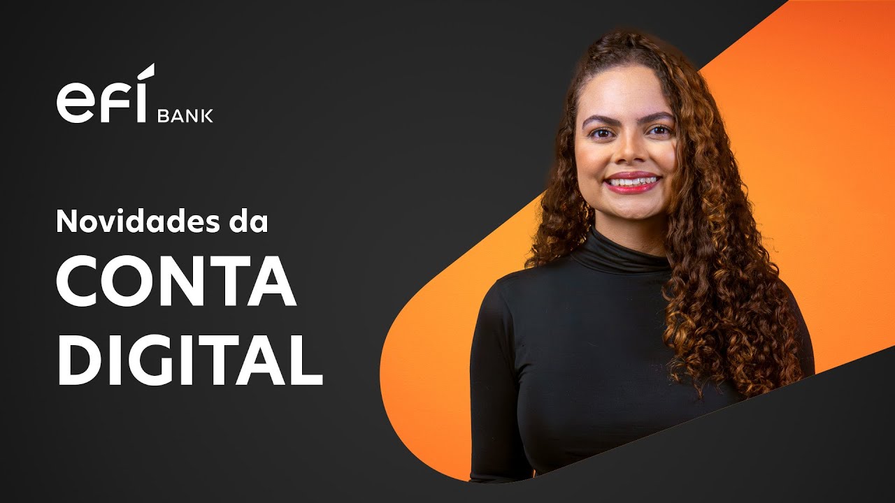 Novidades da Conta Digital Efí Bank para uma vida financeira mais simples