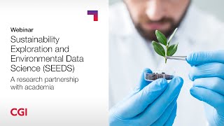 CGI UK | Launching SEEDS: Sustainability Exploration & Environmental Data Science with Academia