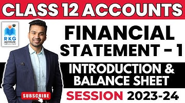 Introduction & Balance Sheet (Complete) | Financial Statements - 1 | Class 12 | Accounts