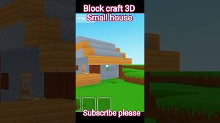 Block craft 3D game small house 🏡 #shortvideo #youtube #blockcraft 3d subscribe please my channel