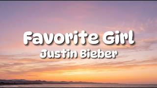 Justin Bieber - Favorite Girl ( Lyrics )