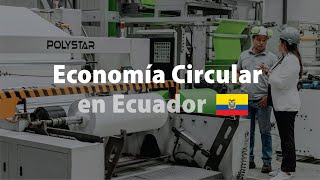 Desarrollando Economía Circular en Ecuador | Plasticonsumo x POLYSTAR
