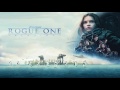 Rogue One: A Star Wars Story - Soundtrack OST - Main Titles | Fan Score