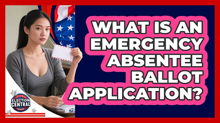 What Is an Emergency Absentee Ballot Application?