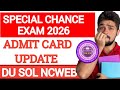 DU SOL SPECIAL CHANCE EXAM 2026 HALL TICKET UPDATE | SOL ADMIT CARD SPECIAL CHANCE EXAM