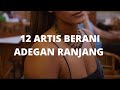 12 Artis berani adegan ranjang | Adegan bug*l ?