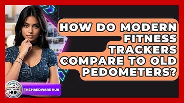 How Do Modern Fitness Trackers Compare To Old Pedometers? - The Hardware Hub