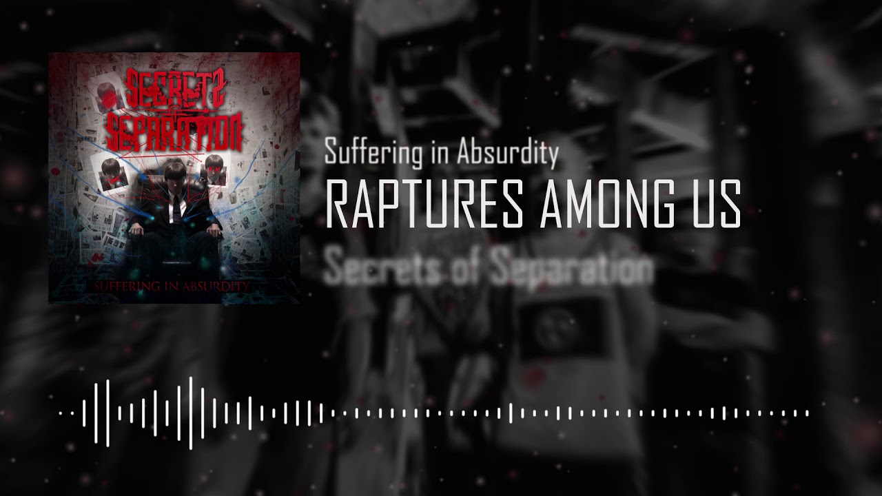 Secrets of Separation - Raptures Among Us