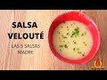 SALSA VELOUTÉ//Las 5 Salsas Madre y sus Derivadas